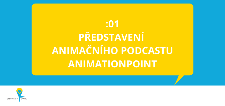PODCAST: Je tady animační podcast AnimationPoint!
