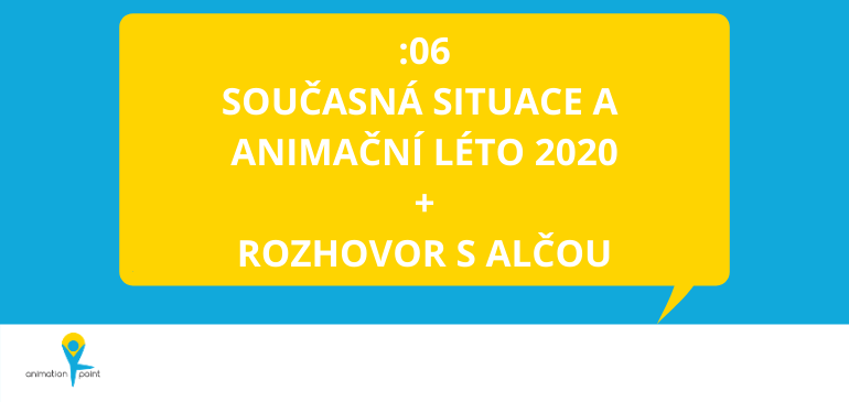 VIDEO a PODCAST: Současná situace ohledně animátorství + rozhovor s Alčou