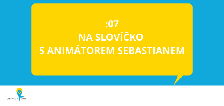 PODCAST: Na slovíčko s animátorem Sebastianem