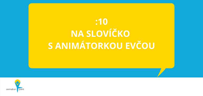 VIDEO a PODCAST: Na slovíčko s animátorkou Evčou