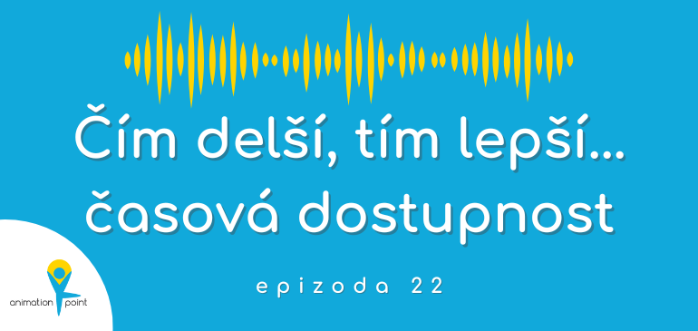 22 Čím delší, tím lepší...časová dostupnost animátora - web cover
